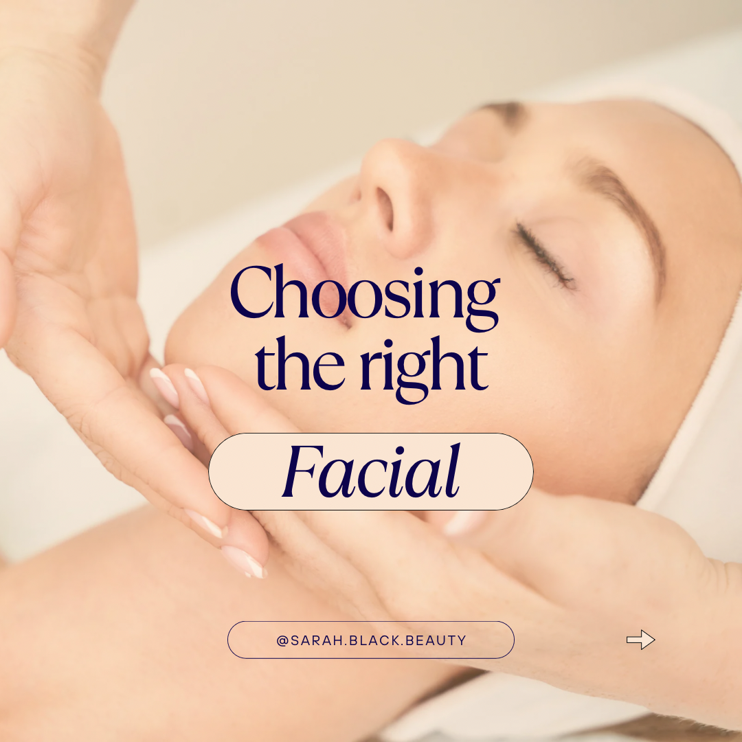 Choosing the right facial